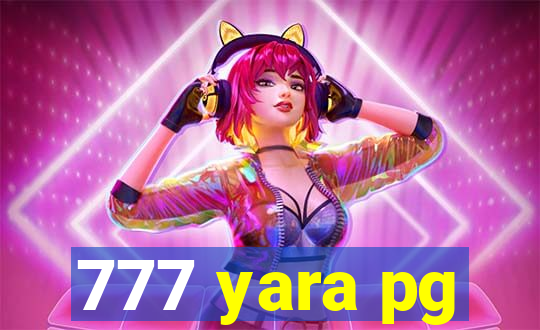 777 yara pg